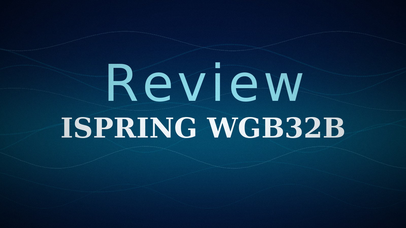 iSpring WGB32B Whole House Water Filter Review (2026)