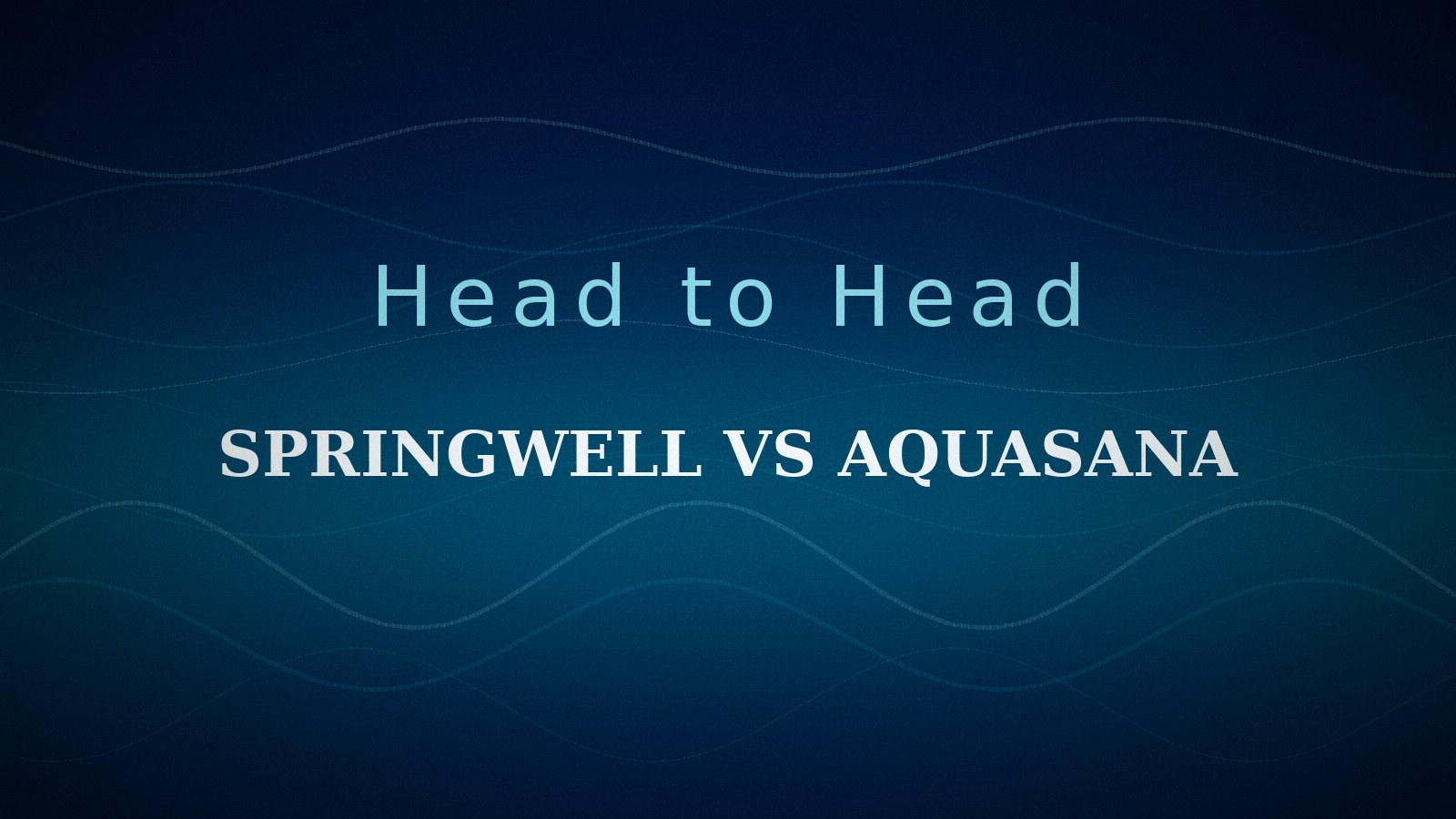 SpringWell vs Aquasana (2026): Whole House Water Filters Compared